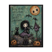 Load image into Gallery viewer, Rolled Poster — Goth Halloween Art Print: "Being Weird Isn't a Flaw, It's Your Secret Superpower"