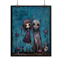 Load image into Gallery viewer, Rolled Poster — "Be Kind to the Strange Things" Gothic Cute Art Print