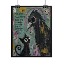 Load image into Gallery viewer, Gothic Cat & Raven Art Poster — "The Best Relationships Don’t Try to Change You" Rolled Print