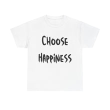 Load image into Gallery viewer, Choose Happiness T-Shirt - Sizes S M L XL 2XL 3XL 4XL 5XL