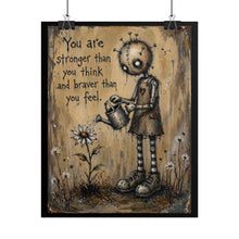 Load image into Gallery viewer, Inspirational Watering Can Poster — "You are stronger than you think and braver than you feel"
