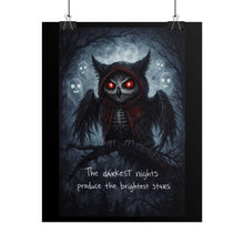 Load image into Gallery viewer, Rolled Poster — Gothic Owl Illustration: "The Darkest Nights Produce the Brightest Stars"