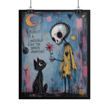 Load image into Gallery viewer, Kindness Is a Language Even the Broken Understand Rolled Poster — Gothic Inspirational Fantasy Wall Art