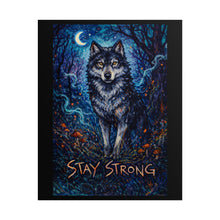 Load image into Gallery viewer, Stay Strong Wolf Poster — Inspirational Night Forest Wall Art