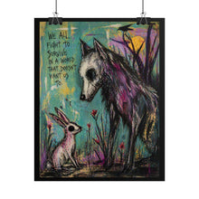 Load image into Gallery viewer, Rolled Poster — 'We All Fight to Survive' Wolf & Rabbit Art Print