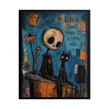 Load image into Gallery viewer, Rolled Poster - "Life Is Short, Make It A Little Wild" Gothic Skull & Black Cat Art Print