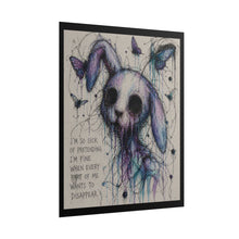 Load image into Gallery viewer, Rolled Poster — Drippy Rabbit Art Print with 'I'm So Sick of Pretending I'm Fine' Quote
