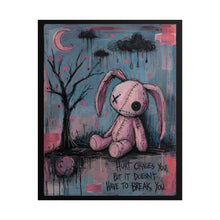Load image into Gallery viewer, Rolled Poster - Moody Pink Plush Bunny Art Print with Quote "Hurt Changes You, But It Doesn't Have to Break You"
