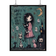 Load image into Gallery viewer, Embrace the Weird Let the World Adapt Rolled Poster — Gothic Whimsical Fantasy Wall Art