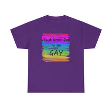 Load image into Gallery viewer, It's A Great Day To Be GAY T-Shirt Rainbow Pride - ALL Sizes - S - 5XL
