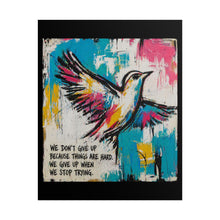 Load image into Gallery viewer, Motivational Bird Art Poster – "We Don’t Give Up" Rolled Wall Print
