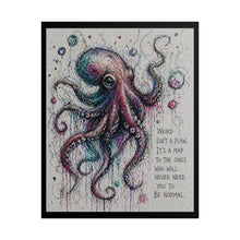 Load image into Gallery viewer, Octopus Art Poster – "Weird Isn’t a Flaw" Inspirational Rolled Poster