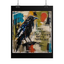 Load image into Gallery viewer, They Fight Not for Glory but for Another Day Rolled Poster — Abstract Raven Survival Wall Art
