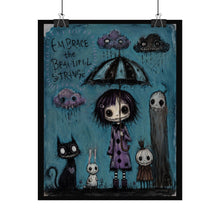 Load image into Gallery viewer, Embrace the Beautiful Strange Rolled Poster — Gothic Whimsical Rainy Day Fantasy Wall Art