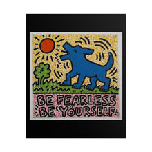 Load image into Gallery viewer, Rolled Poster — 'Be Fearless Be Yourself' Inspirational Pop Art Print