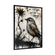 Load image into Gallery viewer, Rolled Poster - 'I Am Still Here and That Is Enough' Bird Art Print