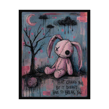 Load image into Gallery viewer, Rolled Poster - Moody Pink Plush Bunny Art Print with Quote "Hurt Changes You, But It Doesn't Have to Break You"