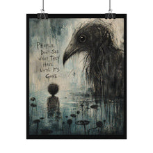 Load image into Gallery viewer, Rolled Poster — Moody Raven Artwork with Quote “People Don’t See What They Have Until It’s Gone”