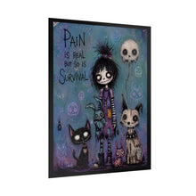 Load image into Gallery viewer, Pain Is Real but So Is Survival Rolled Poster — Gothic Whimsical Recovery Fantasy Wall Art