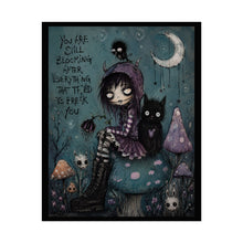 Load image into Gallery viewer, You Are Still Blooming After Everything That Tried to Break You Rolled Poster — Gothic Whimsical Healing Fantasy Wall Art