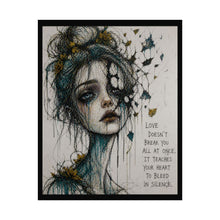 Load image into Gallery viewer, Rolled Poster — Moody Portrait Art Print with Quote: “Love Doesn’t Break You All at Once”