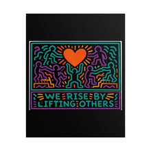 Load image into Gallery viewer, We Rise By Lifting Others Rolled Poster — Inspirational Neon Heart Artwork
