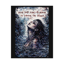 Load image into Gallery viewer, Rolled Poster – "Wear Your Scars as Armor to Survive the Storm" Inspirational Art Print