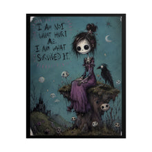 Load image into Gallery viewer, I Am Not What Hurt Me I Am What Survived It Rolled Poster — Gothic Inspirational Fantasy Wall Art