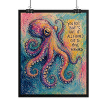 Load image into Gallery viewer, Impressionist Rainbow Octopus Art Print – "You Don't Have To Have It All Figured Out To Move Forward" Quote Wall Decor