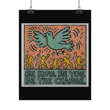 Load image into Gallery viewer, Rolled Poster — 'Be Kind. Be You. Be The Change.' Inspirational Wall Art