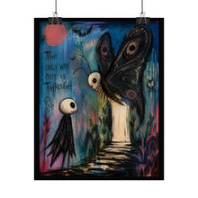 Load image into Gallery viewer, Rolled Poster — 'The Only Way Out Is Through' Gothic Moth Art Print