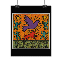 Load image into Gallery viewer, Rolled Poster — “Stay Curious Keep Going” Motivational Art Print