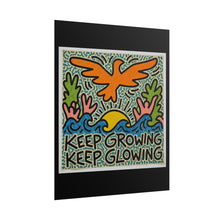 Load image into Gallery viewer, Rolled Poster — "Keep Growing Keep Glowing" Vibrant Motivational Art Print