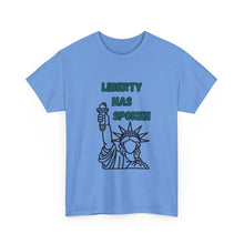 Load image into Gallery viewer, Liberty Has Spoken T-Shirt - ALL Sizes - S - 5XL