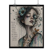 Load image into Gallery viewer, "Healing Doesn't Mean the Damage Never Existed" Inspirational Art Print