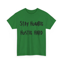 Load image into Gallery viewer, Stay Humble, Hustle Hard T-Shirt - Sizes S M L XL 2XL 3XL 4XL 5XL