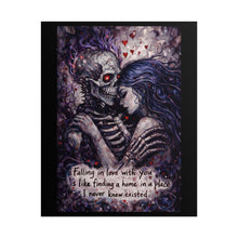 Load image into Gallery viewer, Rolled Poster – Gothic Skeleton Embrace Print with Quote: “Falling in love with you is like finding a home…”