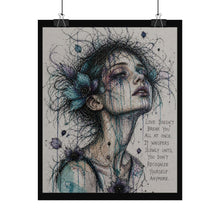 Load image into Gallery viewer, Rolled Poster — Melancholic Watercolor Portrait with Quote: “Love Doesn’t Break You All At Once”