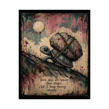 Load image into Gallery viewer, Rolled Poster — Motivational Turtle Art Print ("Some days are heavier than others... but I keep moving anyway")