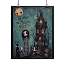 Load image into Gallery viewer, Be Kind to the Strange Souls Rolled Poster — Gothic Whimsical Haunted Fantasy Wall Art