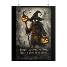 Load image into Gallery viewer, Halloween Scarecrow Poster - “Even In The Darkest Of Times, There Is Light To Be Found” Rolled Art Print