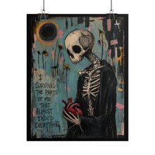 Load image into Gallery viewer, Rolled Poster — Gothic Skeleton Art Print, "I Survived the Parts of Me That Almost Ended Everything"