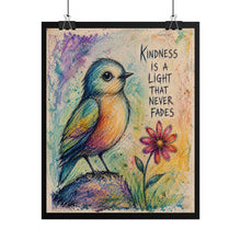 Load image into Gallery viewer, Rolled Poster — Colorful Bird Illustration with 'Kindness is a Light That Never Fades' Inspirational Quote