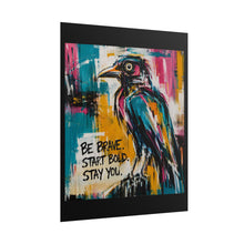 Load image into Gallery viewer, Be Brave Be You Rolled Poster — Vibrant Flying Bird Motivational Art Print