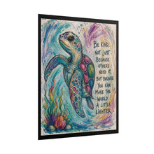 Load image into Gallery viewer, Sea Turtle Poster — "Be Kind, Not Just Because…" Inspirational Rolled Art Print