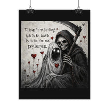 Load image into Gallery viewer, Grim Reaper Love Poster — "To Love is to Destroy" Rolled Art Print