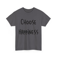 Load image into Gallery viewer, Choose Happiness T-Shirt - Sizes S M L XL 2XL 3XL 4XL 5XL