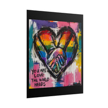 Load image into Gallery viewer, "You Are Love The World Needs" Wall Art | LGBTQ+ Solidarity Print