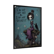 Load image into Gallery viewer, I Am Not What Hurt Me I Am What Survived It Rolled Poster — Gothic Inspirational Fantasy Wall Art