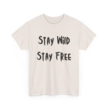 Load image into Gallery viewer, Stay Wild, Stay Free T-Shirt - Sizes S M L XL 2XL 3XL 4XL 5XL